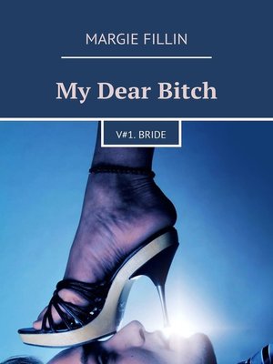 cover image of My Dear Bitch. V#1 Bride